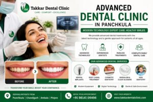 Advanced Dental Clinic in Panchkula | Modern Dental Care | Takkar Dental Clinic